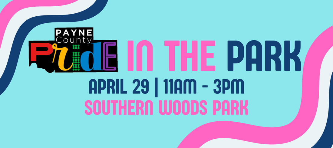 Payne County Pride in the Park. April 29th 11 AM to 3PM. Southern Woods Park